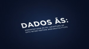 Dados As: The Future of Data Integration and Analytics