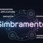 Simbramento: Exploring Innovation, Meaning, and Modern Applications