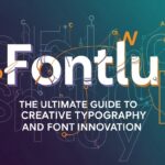 Fontlu: The Ultimate Guide to Creative Typography and Font Innovation