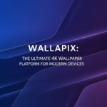 Wallapix: The Ultimate 4K Wallpaper Platform for Modern Devices