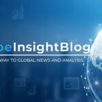 GlobeInsightBlog: Your Gateway to Global News and Analysis