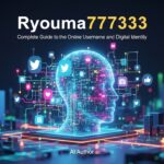 Ryouma777333: Complete Guide to the Online Username and Digital Identity