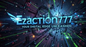Ezaction777: Your Digital Edge Unleashed
