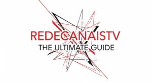 Redecanaistv: The Ultimate Guide